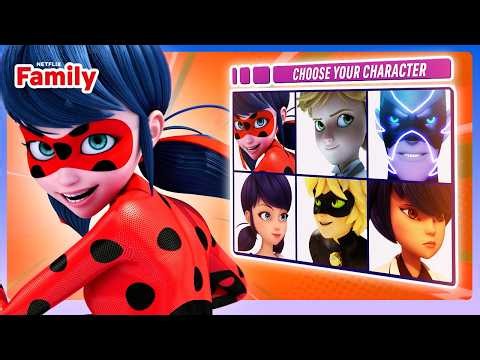 Choose Your Character! 🐞 Miraculous: Tales of Ladybug & Cat Noir | Netflix Family