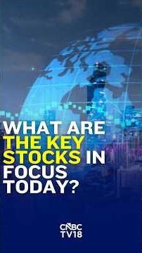 Market Preview | What Are The Key Stocks In Focus Today? | July 29, 2026 | N18S | CNBC TV18