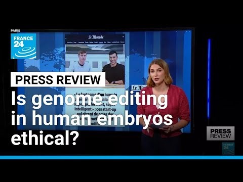 US startups explore genome editing in human embryos, raising ethical concerns • FRANCE 24 English
