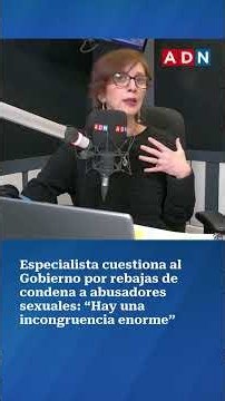 Especialista cuestiona al Gobierno por rebajas de condena a abusadores sexuales: “Hay incongruencia”