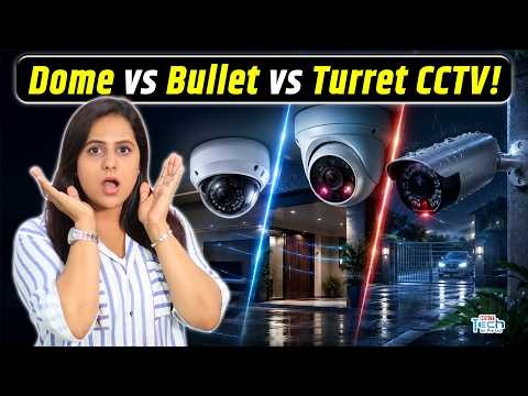 Best CCTV Camera for Home? Dome vs Turret vs Bullet Camera Explained