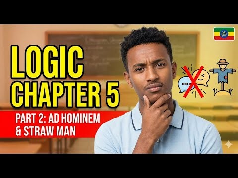 Logic Chapter 5 Part 2: Fallacies of Relevance Explained in Amharic