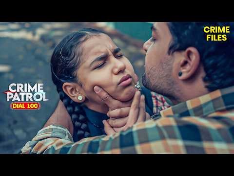 मासूम लड़की के साथ हुआ खतरनाक खेल | Crime Patrol Dial 100 | Anup Soni | 4k Video
