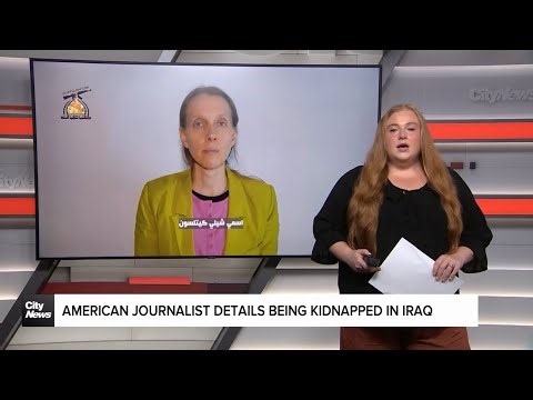 American journalist describes being kidnapped in Iraq