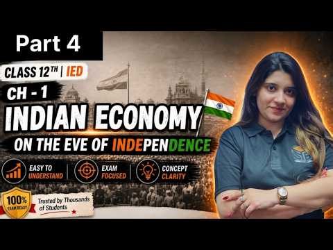 Infrastructure & State of Indian Economy | Indian Economy on the Eve of Independence | Part 4