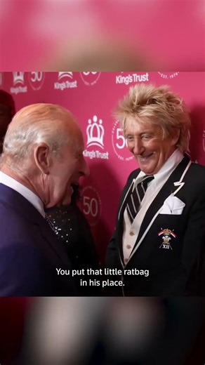 🗣️ 'You put that little ratbag in his place:' Rod Stewart to King Charles