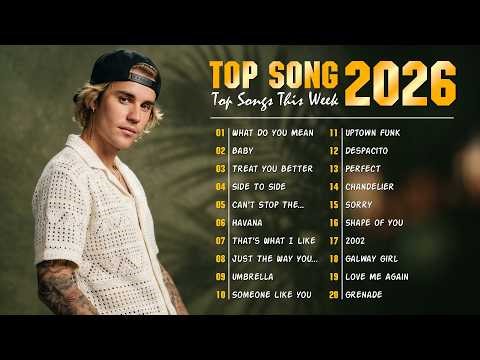 Billboard Top 50 🔥 Global Pop Hits 2026 💖 Justin Bieber, Maroon 5, Taylor Swift, The Weeknd