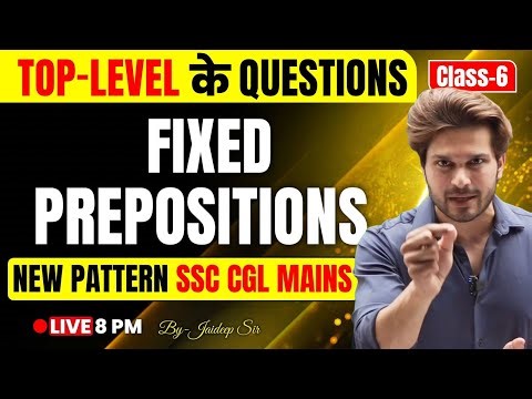 SSC CGL Mains 2025 English | Fixed Preposition | Practice Batch Class 06 | By Jaideep Sir