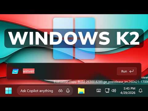 New Windows K2 - All New Features Coming in 2026