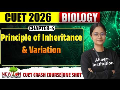 CUET 2026 Biology Crash Course | Chapter 4 Principle of Inheritance & Variation