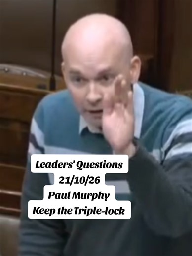 Leaders' Questions - Wednesday, 21st October 2026 You are not reforming the Triple-lock- you are abolishing it. Stop misleading the public - @paulmurphy_TD #LQs #Dáil #TripleLock #Neutrality