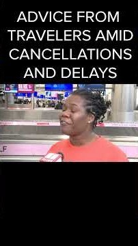 Travelers share advice amid cancellations and delays at Hartsfield-Jackson