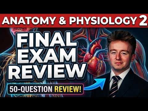 A&P2 Final Exam Review – CRUSH Your Exam!