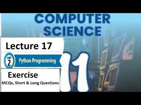 Lecture 17: Exercise: Unit 2: Python Programming: Class 11 Computer Science: PECTAA 2026