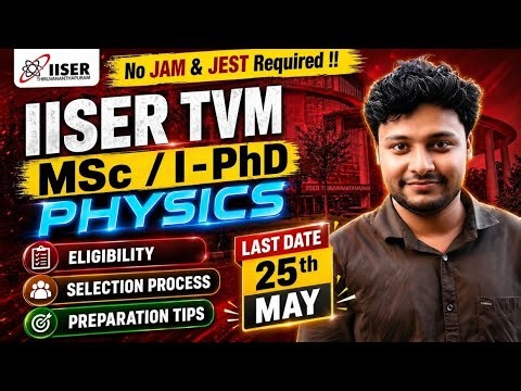 IISER TVM MSc & I-PhD 2026 Notification |Eligibility, Selection Process, Preparation Tips #iisertvm 