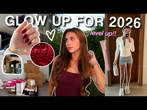 how to ACTUALLY have the ULTIMATE GLOW UP for 2026 | glow up tips to LOCK in + level up!!