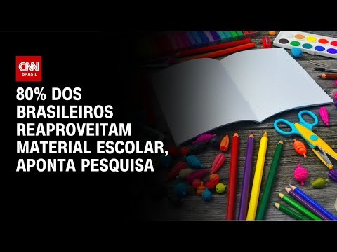 Instituto Locomotiva: 80% dos brasileiros reaproveitam material escolar | CNN 360º