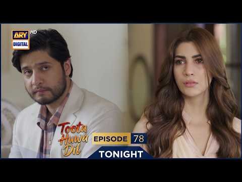 Toota Huwa Dil Episode 78 | Promo | Tonight | Nazish Jahangir | Agha Ali | ARY Digital