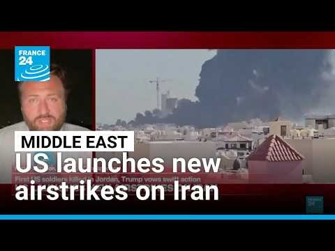 US launches new airstrikes on Iran after confirming troop deaths • FRANCE 24 English