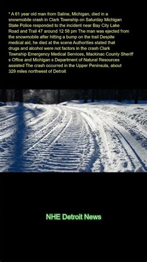 A 61-year-old man from Saline, Michigan, died in a snowmobile crash in Clark Township on Saturday. M