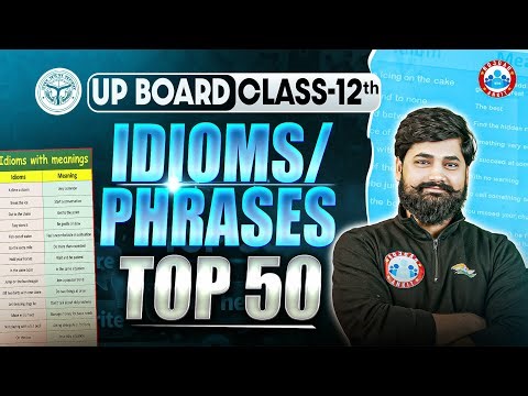 Idioms & Phrases | UP Board Class 12 English | Top 50 Idioms & Phrases | By Shahrukh Sir