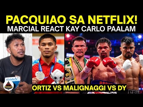 Pacquiao Sa Netflix! Marcial React Kay Carlo Paalam Dinaya Talaga | Ortiz Vs Malignaggi Vs Dy Fight