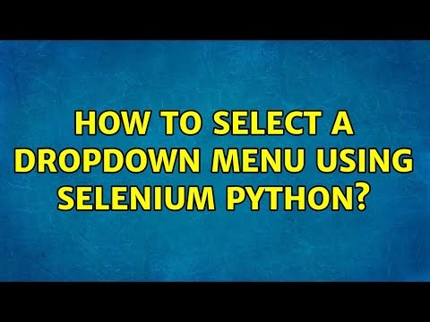 How to select a dropdown menu using Selenium Python? (2 Solutions!!)