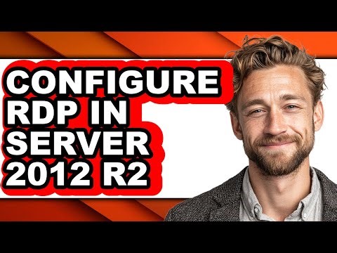 How to Configure Rdp in Server 2012 R2 - Full Guide