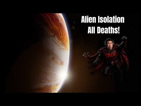 Alien Isolation ALL DEATHS!