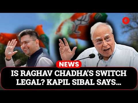 Legality vs Morality: Kapil Sibal Decodes Tenth Schedule in AAP Defection Crisis | Raghav Chadha