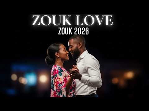 Zouk 🔥 Best Zouk Love Mix 2026 | Zouk Créole Martinique, Zouk Français d'Amour & Zouk Music