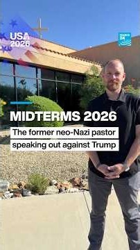 Midterms 2026: The former neo-Nazi pastor speaking out against Trump • FRANCE 24 English