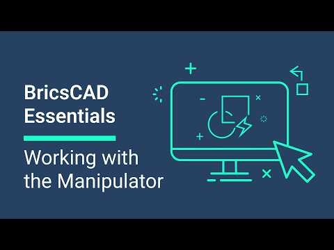 Working with the Manipulator│BricsCAD Essentials Course