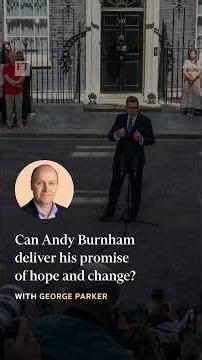 Can Andy Burnham deliver his promise of hope and change? | FT
