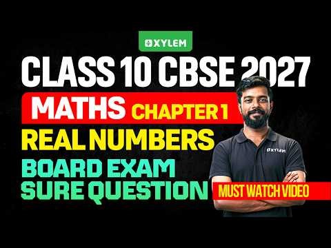 Class 10 CBSE 2026-27 Maths : Chapter 1 Real Numbers : Board Exam Sure Question | Class 9 CBSE