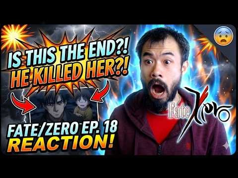 FATE/ZERO - EPISODE 18 REACTION! -- HOLY SH** ABSOLUTE CINEMA OMG! | FATE REACTION 😂😂😂