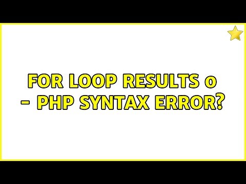 for loop results 0 - php syntax error? (4 Solutions!!)