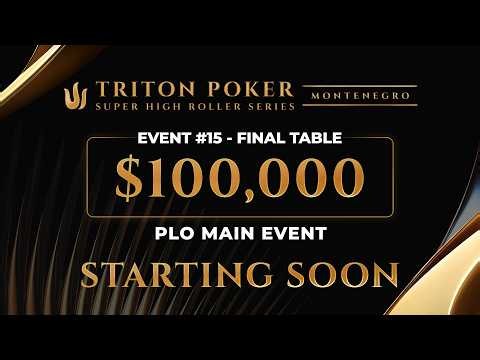 🔴 $100K PLO Main Event – Event #15 (Final Table) | Triton SHRS Montenegro 2026