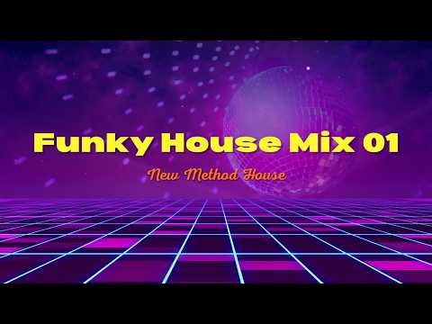 Funky House Mix 01 - New Method House