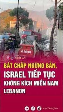Bất chấp ngừng bắn, Israel tiếp tục không kích miền Nam Lebanon | Tin tức quốc tế