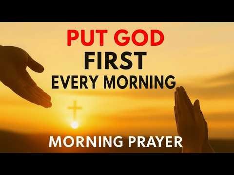 Make God Your First Priority Today | Morning Prayer for Breakthrough, Peace & Divine Guidance