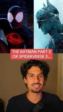 THE BATMAN PART 2 OR SPIDERVERSE 3…