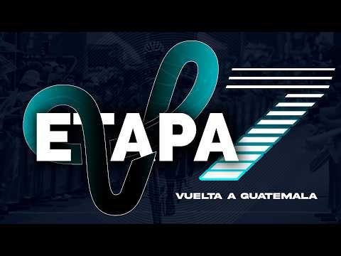 EN VIVO - ETAPA 7 VUELTA A GUATEMALA 2026