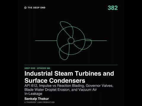Industrial Steam Turbines and Surface Condensers: API 612, Impulse vs Reaction Blading, Governor ...