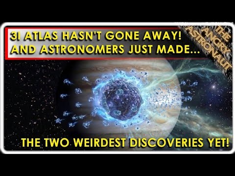 3I Atlas hasn't left!  Two more bizarre discoveries just destroyed all natural explanations!