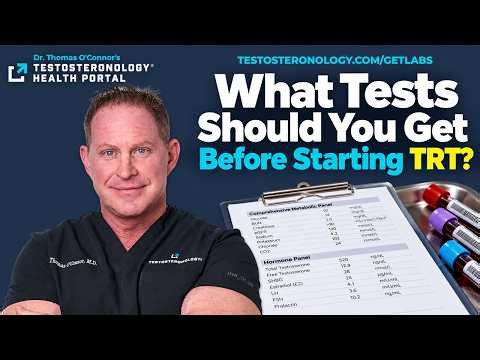What Tests Should You Get Before Starting TRT? Dr. O'Connor Helps Men On Testosterone