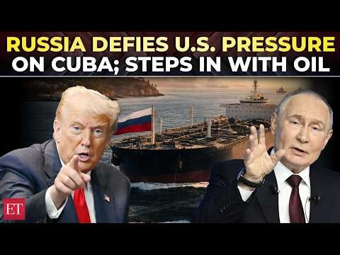 Russian oil shipment reaches Cuba: Putin challenges Trump's oil war with entry in crisis-hit island
