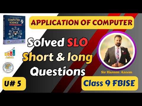 Class 9 Computer Unit 5 Application of Computer | SLO Short & Long Qs | FBISE 2026 | Sir Haroon