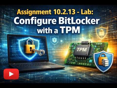 10.2.13Lab: Configure BitLocker with a TPM