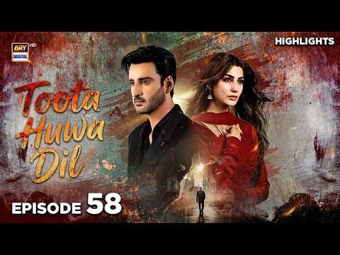 Toota Huwa Dil Episode 58 | Highlights | Agha Ali | Nazish Jahangir | ARY Digital Drama
